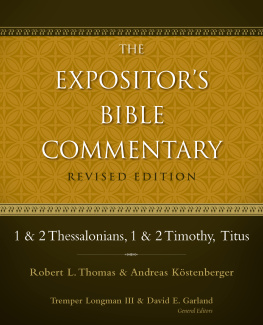 Robert L. Thomas 1 and 2 Thessalonians, 1 and 2 Timothy, Titus