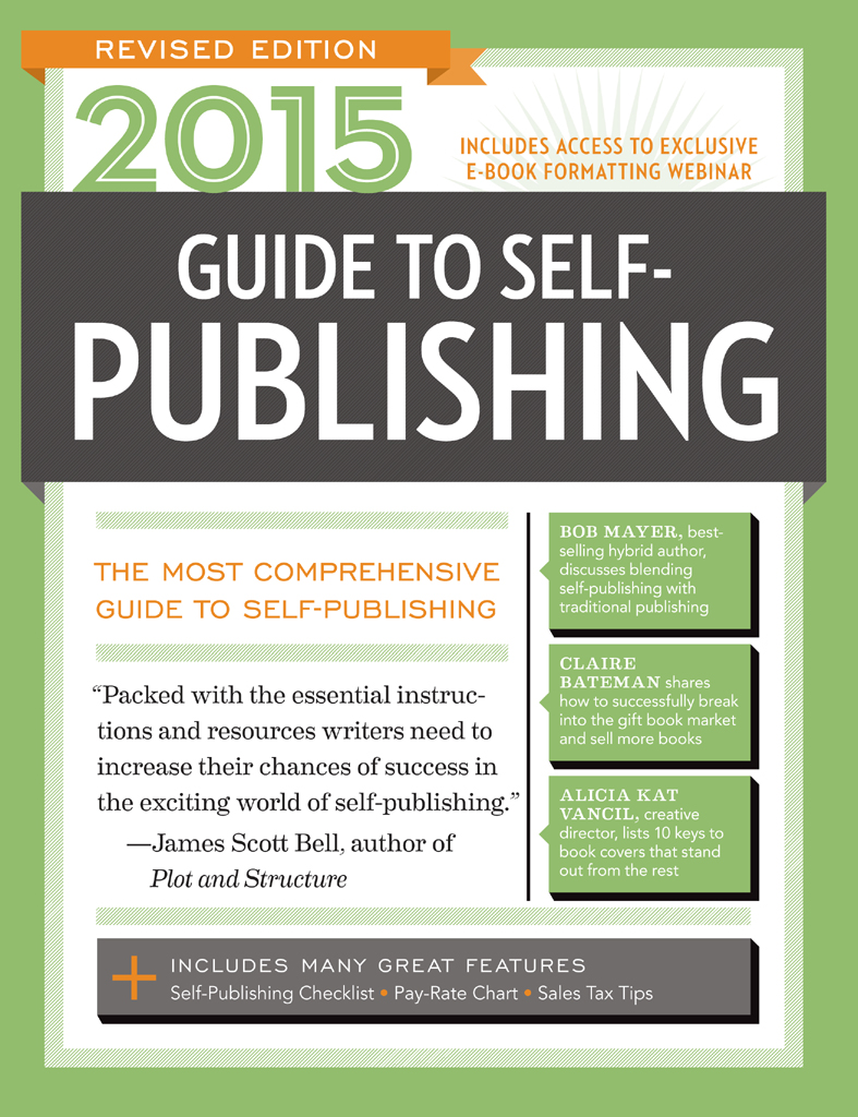 REVISED EDITION 2015 GUIDE TO SELF-PUBLISHING Robert Lee Brewer Editor - photo 1