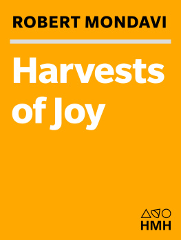 Robert Mondavi Winery - Harvests of joy: how the good life became great business