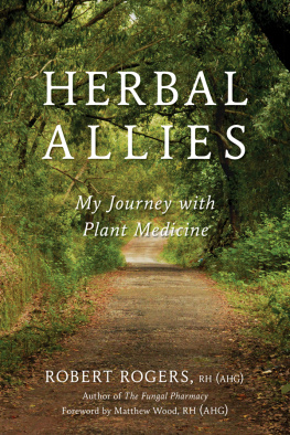 Robert Rogers Herbal Allies: My Journey with Plant Medicine