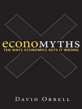 David Orrell - Economyths: Ten Ways Economics Gets It Wrong