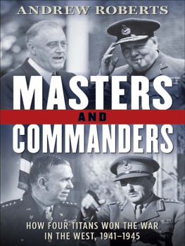 Roberts Masters and commanders: how Roosevelt, Churchill, Marshall, and Alanbrooke won the war in the West