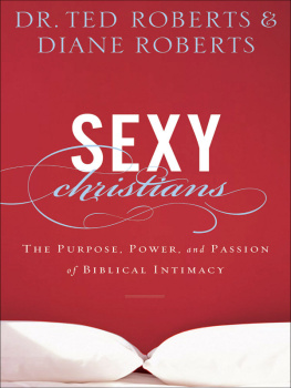 Roberts Diane - Sexy Christians: the purpose, power, and passion of biblical intimacy