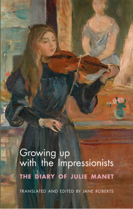 Roberts Jane - Growing up with the Impressionists: the Diary of Julie Manet