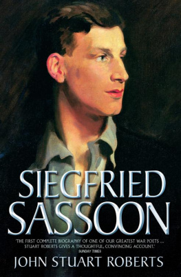 Roberts Siegfried Sassoon - The First Complete Biography of One of Our Greatest War Poets