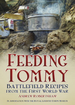 Robertshaw - Feeding Tommy: battlefield recipes from the First World War