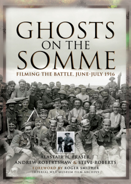 Robertshaw Andrew Ghosts on the Somme: filming the battle, June-July 1916