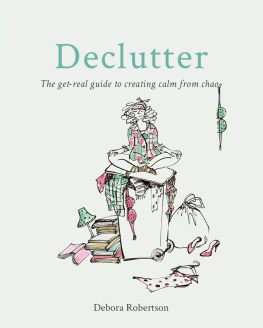 Robertson Declutter: the get-real guide to creating calm from chaos