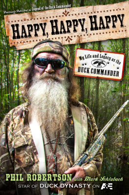 Robertson Phil - Happy, happy, happy: my life and legacy as the Duck Commander