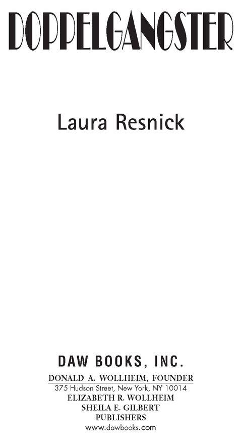 Copyright 2010 by Laura Resnick All rights reserved DAW Books - photo 2