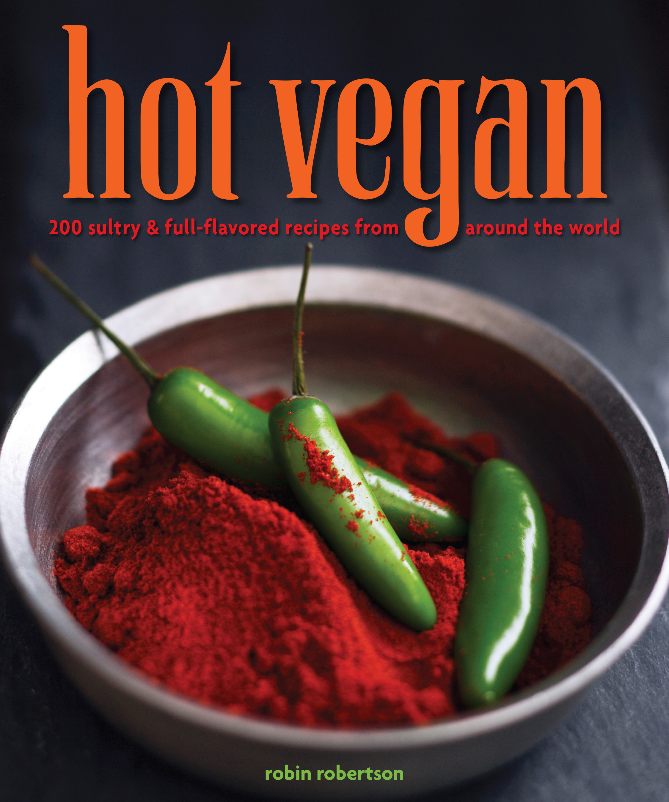 ABOUT THE AUTHOR ROBIN ROBERTSON is a vegan chef and award-winning cookbook - photo 1