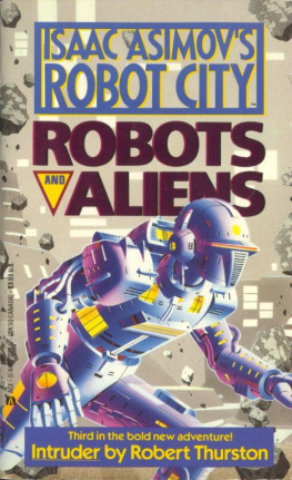 RobertThurston - Isaac Asimovs Robot City: Robots And Aliens Book 3: Intruder