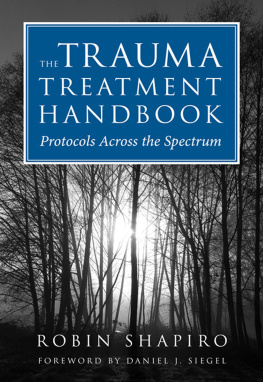 Robin Shapiro - The trauma treatment handbook: protocols across the spectrum