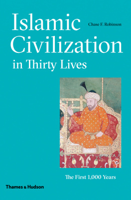 Robinson - Islamic civilization in thirty lives the first 1,000 years