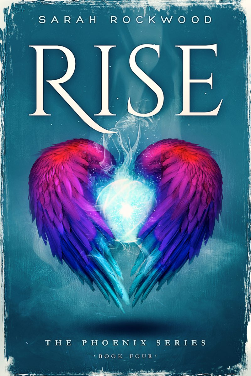 Rise The Phoenix Series - Book Four Sarah Rockwood Queen King - photo 1