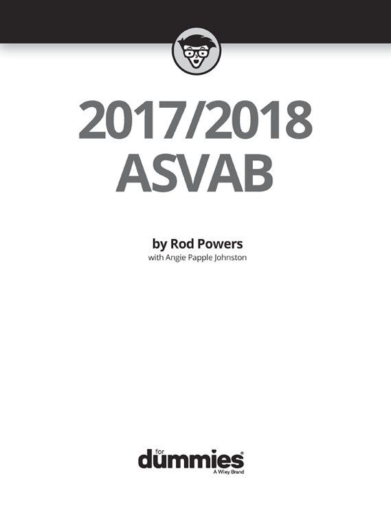 20172018 ASVAB For Dummies Published by John Wiley Sons Inc 111 River - photo 2