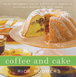 Rodgers - Coffee and cake: enjoy the perfect cup of coffee, with dozens of delectable recipes for cafè treats