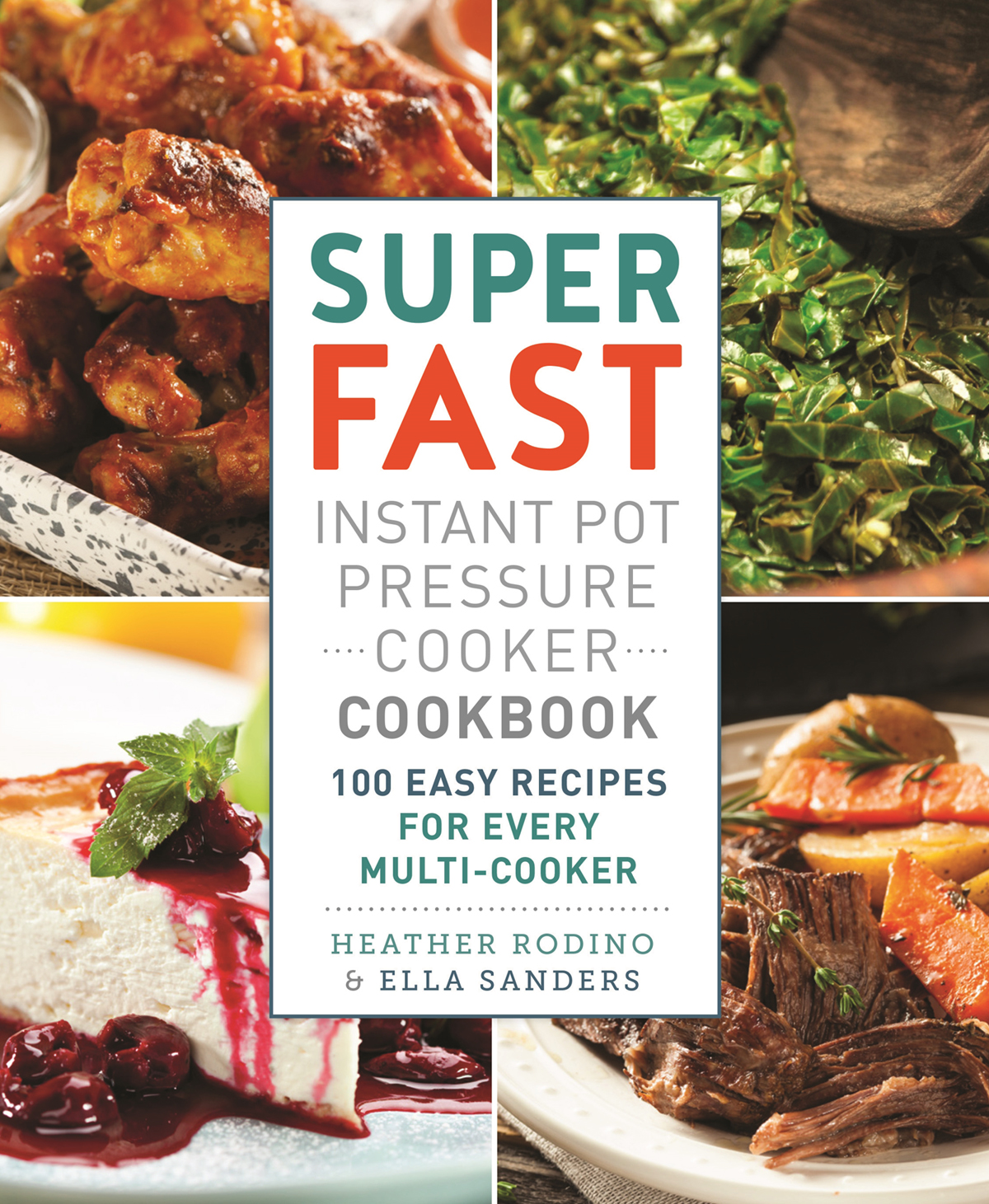 SUPER FAST INSTANT POT PRESSURE COOKER COOKBOOK 100 EASY RECIPES FOR - photo 1