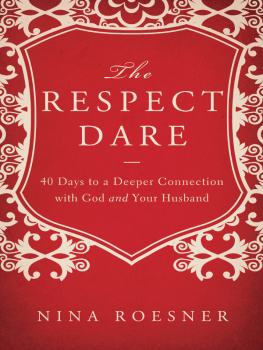 Roesner - The respect dare: 40 days to a deeper connection with God and your husband