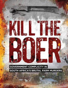 Roets - Kill the boer: government complicity in South Africas brutal farm murders