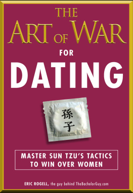 Rogell - The art of war for dating: master Sun Tzus tactics to win over women