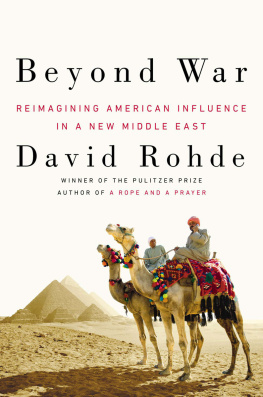 Rohde - Beyond war: reimagining American influence in a new Middle East