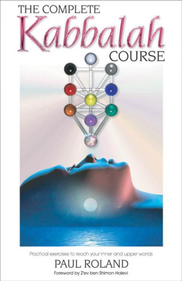 Roland - The complete Kabbalah course: practical exercises to reach your inner and upper worlds