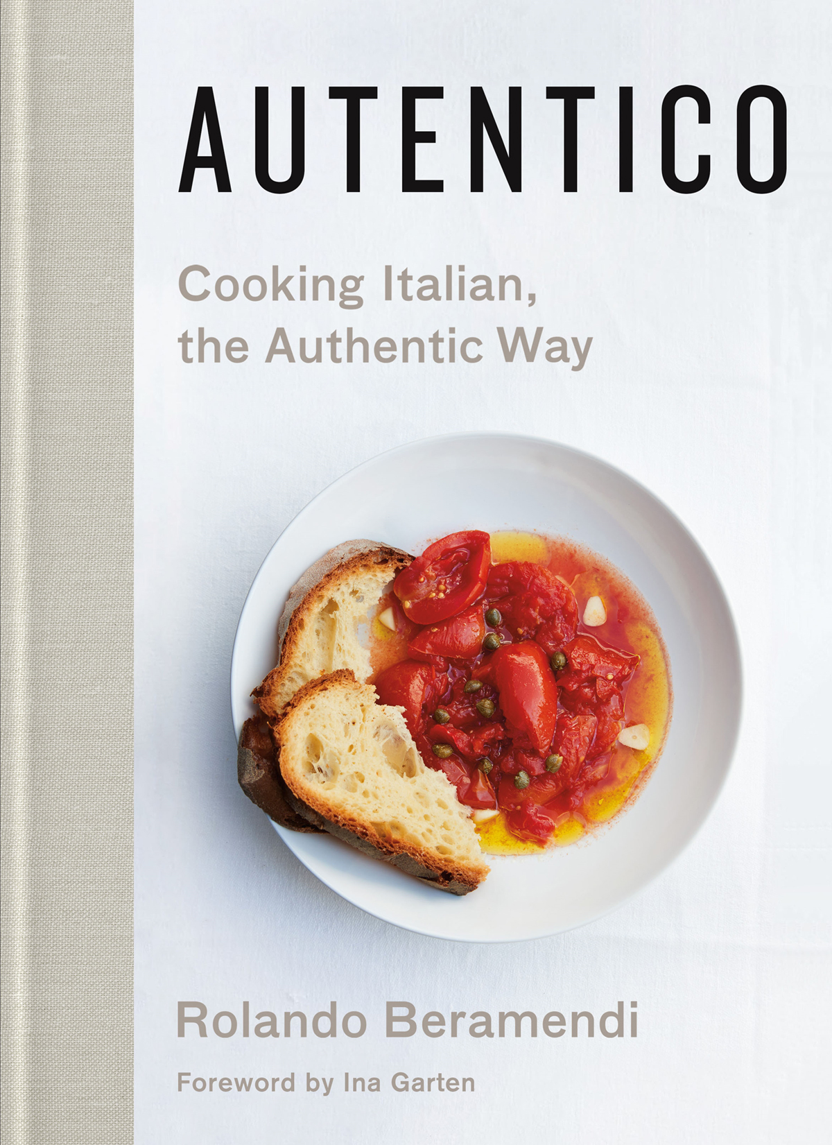 AUTENTICO Cooking Italian the Authentic Way Rolando Beramendi WITH - photo 1