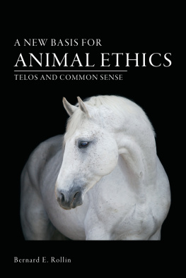 Rollin A new basis for animal ethics: telos and common sense