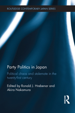 Ronald J. Hrebenar - Party politics in Japan: political chaos and stalemate in the twenty-first century