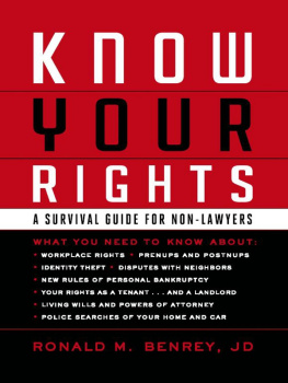 Ronald M. Benrey - Know your rights: a survival guide for non-lawyers