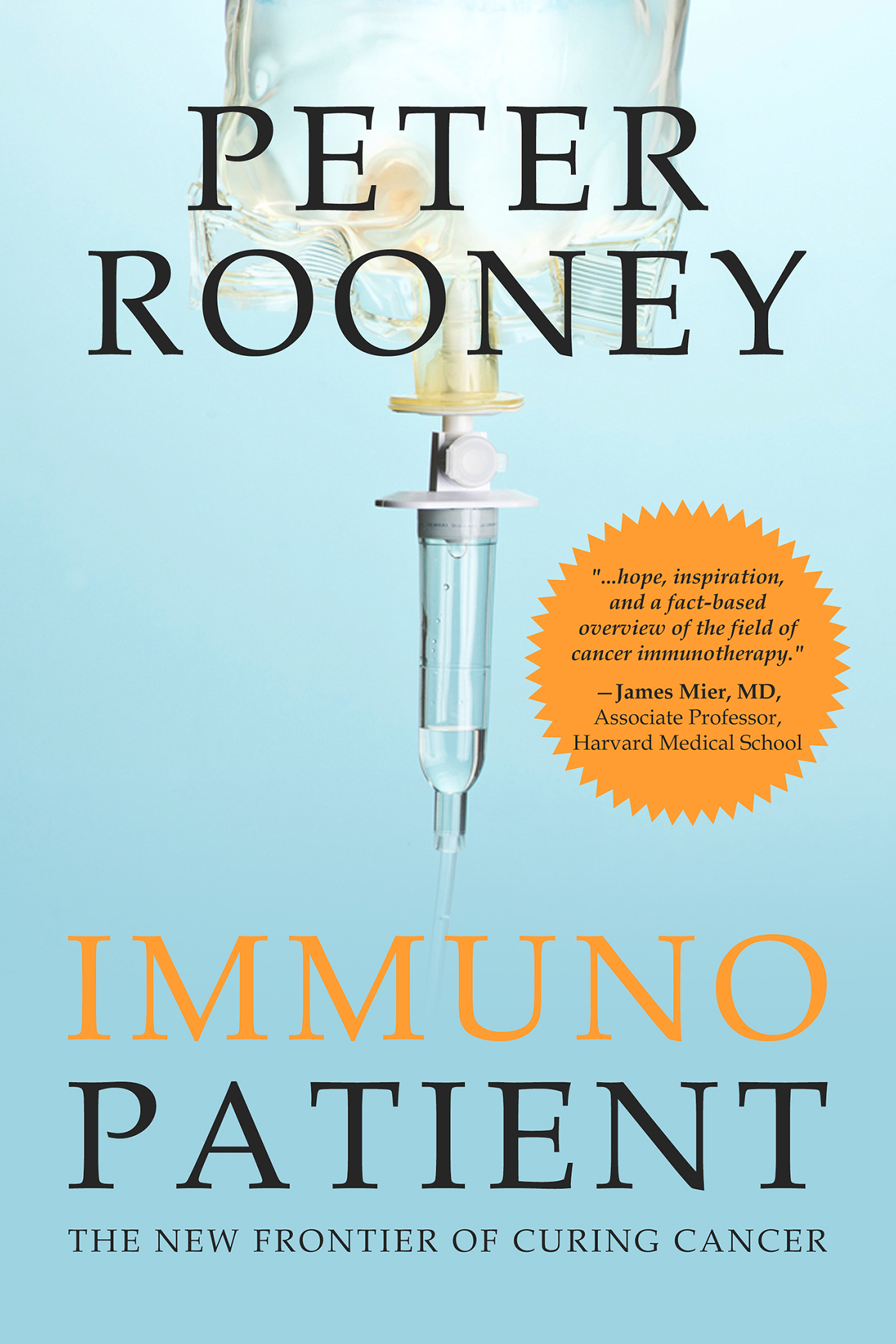 PRAISE FOR IMMUNOTHERAPY Immunopatient guides the reader through the new - photo 1