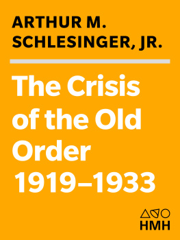 Roosevelt Franklin Delano - The age of Roosevelt. 1, The crisis of the old order, 1919-1933