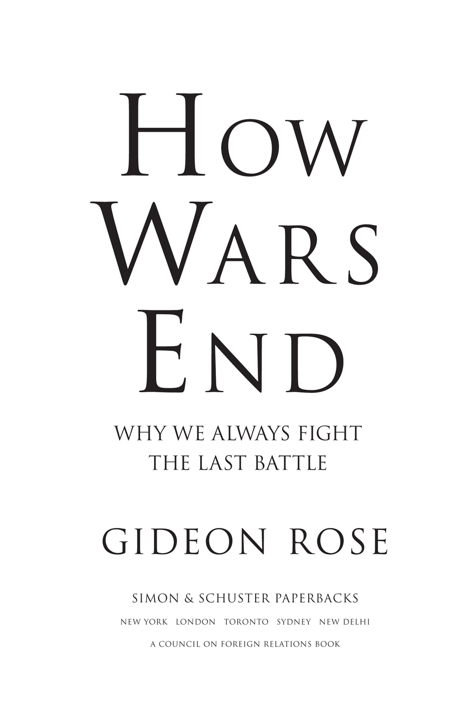 How wars end why we always fight the last battle a history of American intervention from World War I to Afghanistan - image 1