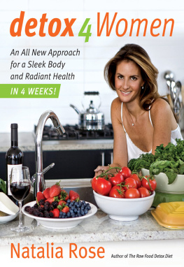 Rose - Detox for women: an all new approach for a sleek body and radiant health in 4 weeks