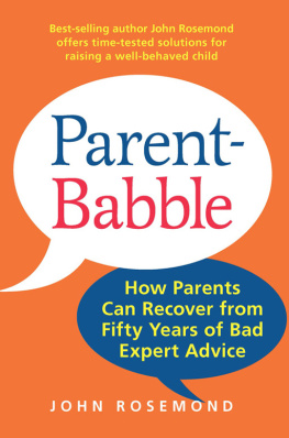 Rosemond Parent-babble: how parents can recover from fifty years of bad expert advice