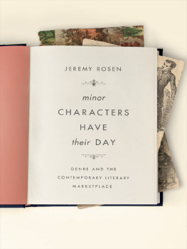 Rosen Minor Characters Have Their Day: Genre and the Contemporary Literary Marketplace