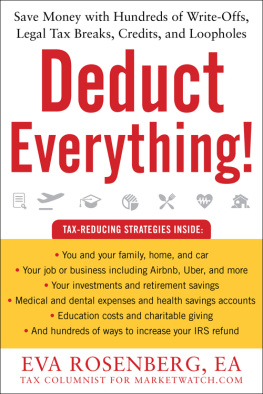 Rosenberg Deduct everything!: save money with hundreds of legal tax breaks, credits, write-offs, and loopholes