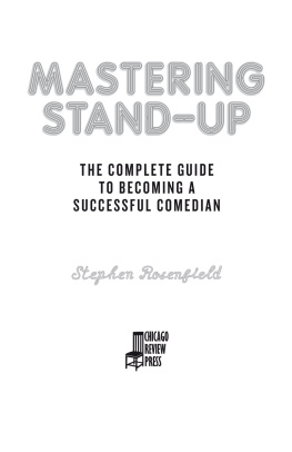 Rosenfield - Mastering stand-up: the complete guide to becoming a successful comedian