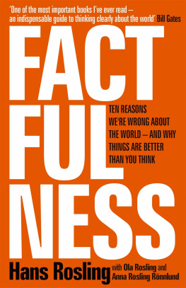 Rosling Hans - Factfulness: Ten Reasons Were Wrong About the World and Why Things Are Better Than You Think