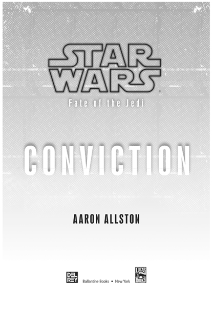 Star Wars Fate of the Jedi Conviction is a work of fiction Names places - photo 2