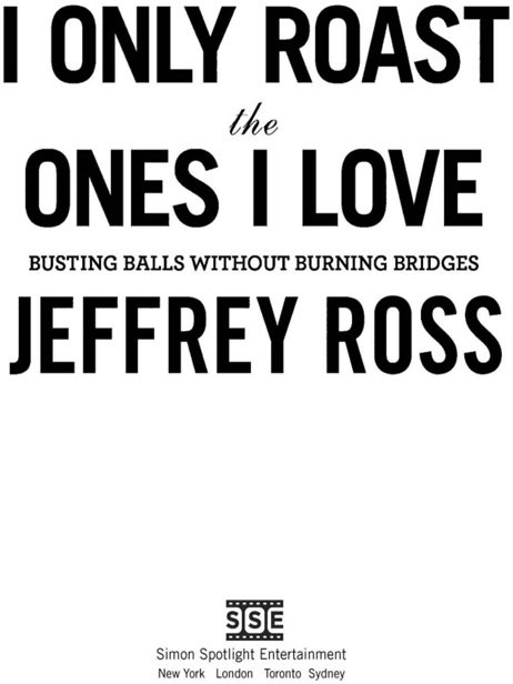 I ONLY ROAST the ONES I LOVE I ONLY ROAST the ONES I LOVE BUSTING BALLS - photo 1