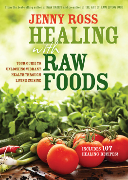 Ross - Healing with raw foods: your guide to unlocking vibrant health through living cuisine