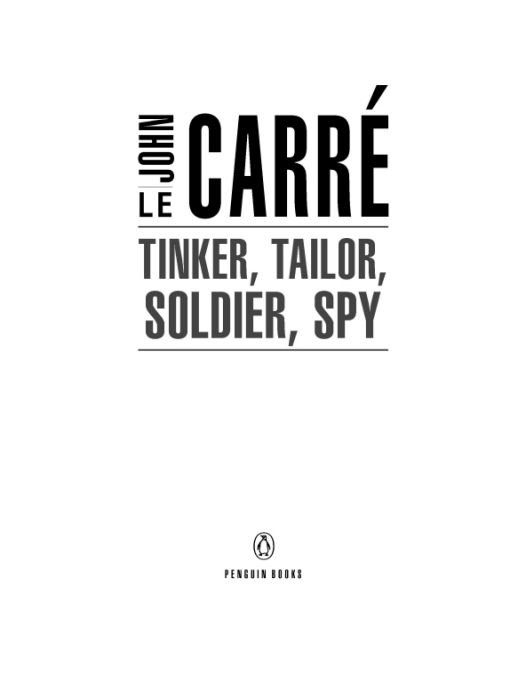 Table of Contents PENGUIN BOOKS TINKER TAILOR SOLDIER SPY JOHN LE - photo 1