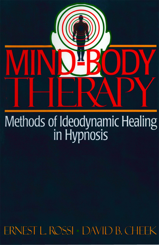 MIND-BODY THERAPY Ideodynamic Healing in Hypnosis Ernest Lawrence Rossi and - photo 1