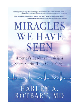 Rotbart - Miracles we have seen: Americas leading physicians share stories they cant forget