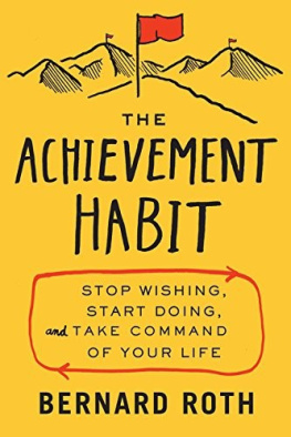 Roth The Achievement Habit: Stop Wishing, Start Doing, and Take Command of Your Life