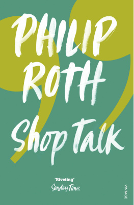 Roth Shop talk: a writer and his colleagues and their work