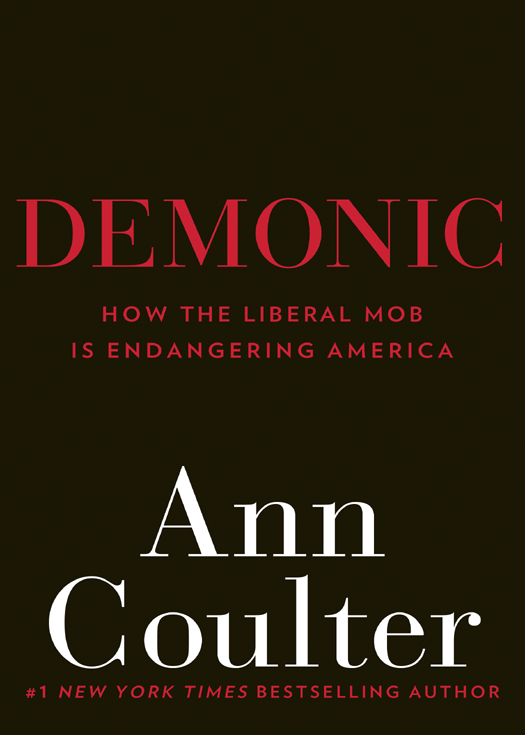 ALSO BY ANN COULTER GUILTY IF DEMOCRATS HAD ANY BRAINS THEYD BE REPUBLICANS - photo 1