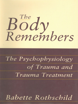 Rothschild - The body remembers: the psychophysiology of trauma and trauma treatment